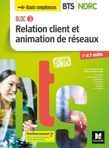 Nadia Ben Hamouda-Lenglet et Laurent Audouard - Relation client et animation de réseaux BTS NDRC Bloc 3.