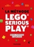 Nadia Benedetti et Laetitia Ramberti - La méthode Lego Serious Play - Histoire, fondements et applications.