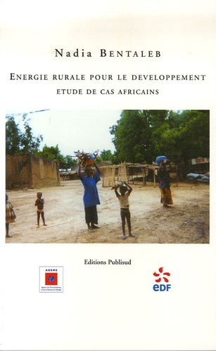 Nadia Bentaleb - Energie rurale pour le développement - Etude de cas africains.