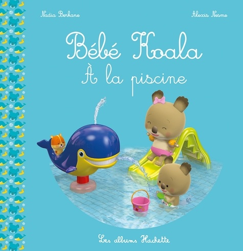 Nadia Berkane-Nesme et Alexis Nesme - Bébé Koala  : A la piscine.