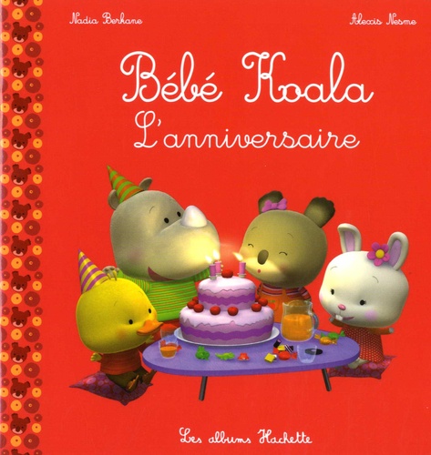 Nadia Berkane-Nesme et Alexis Nesme - Bébé Koala  : L'anniversaire.