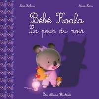 Nadia Berkane-Nesme et Alexis Nesme - Bébé Koala  : La peur du noir.