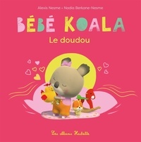 Nadia Berkane-Nesme et Alexis Nesme - Bébé Koala  : Le doudou.