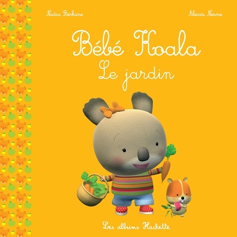 Nadia Berkane-Nesme et Alexis Nesme - Bébé Koala  : Le jardin.