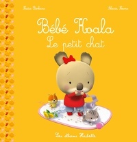 Nadia Berkane-Nesme et Alexis Nesme - Bébé Koala  : Le petit chat.