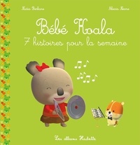 Nadia Berkane-Nesme et Alexis Nesme - Bébé Koala - 7 histoires pour la semaine.