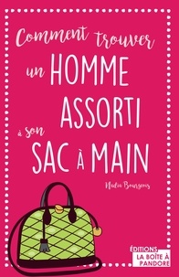 Nadia Bourgeois - Comment trouver un homme assorti à son sac à main.