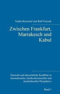 Nadia Bousrouf et Ralf Frassek - Zwischen Frankfurt, Marrakesch und Kabul.