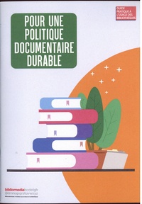 Nadia Brandt-dit-Grieurin et Agnès Küpfer - Pour une politique documentaire durable - Guide pratique à l'usage des bibliothèques.