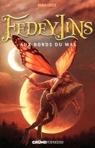 Nadia Coste - Fedeylins Tome 2 : Aux bords du mal.