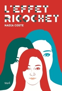 Nadia Coste - L'effet ricochet.