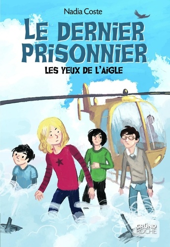 Les yeux de l'aigle Tome 3 Le dernier prisonnier