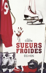 Nadia Coste - Sueurs froides.