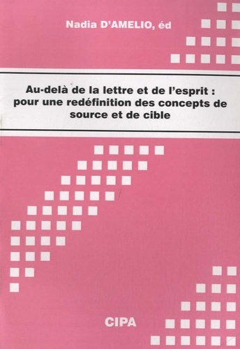 Nadia D'Amelio - Au-delà de la lettre et de l'esprit - Pour une redéfinition des concepts de source et de cible.