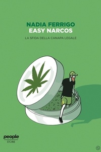 Nadia Ferrigo - Easy Narcos - La sfida della canapa legale.