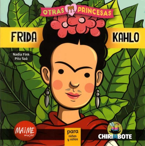 Nadia Fink et Pitu Saa - Fridha Kahlo - Para niñas y niños.