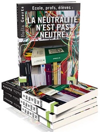 Nadia Geerts - La neutralité n'est pas neutre !.