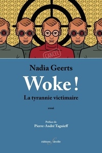 Nadia Geerts - Woke ! - La tyrannie victimaire.