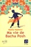 Ma vie de Bacha Posh Edition en gros caractères