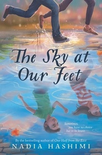 Nadia Hashimi - The Sky at Our Feet.