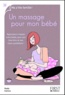 Nadia Ivanova et Mathilde Escargueil - Un massage pour mon bébé - Tous les bienfaits des massages, expliqués pas à pas !.