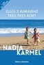 Nadia Karmel - Elles s'aimaient très très fort.