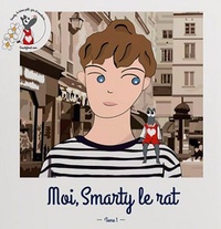 Nadia Katrib - Les aventures de Smarty le rat Tome 1 : Moi, Smarty le rat.