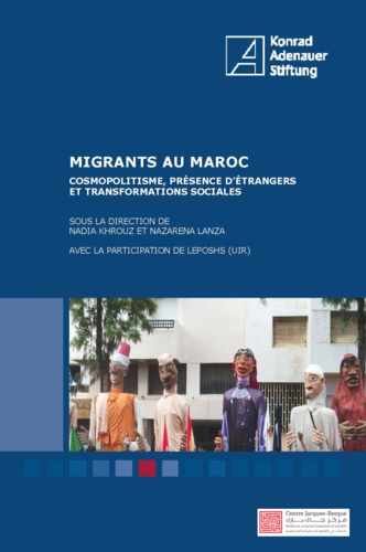 Migrants au Maroc. Cosmopolitisme, présence d'étrangers et transformations sociales