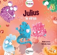 Nadia Leroux et Nathalie Janer - Julius le virus - Collection BAMBOU.