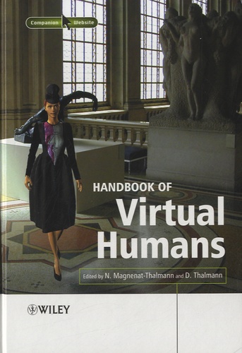 Nadia Magnenat-Thalmann et Daniel Thalmann - Handbook of Virtual Humans.