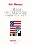 Nadia Marzouki - L'islam, une religion américaine ?.
