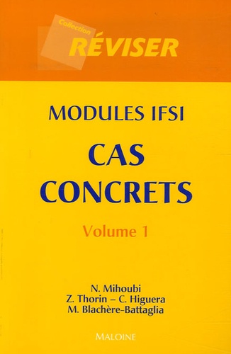 Nadia Mihoubi-Boudraï et Zahoua Thorin - Cas concrets modules IFSI - Volume 1.