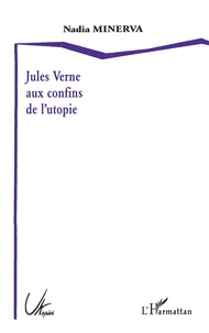 Jules Verne Aux Confins De L'Utopie