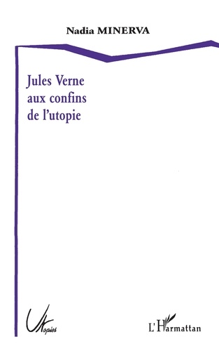 Jules Verne Aux Confins De L'Utopie