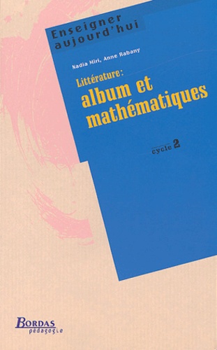 Nadia Miri et Anne Rabany - Littérature : album et mathématique, cycle 2.