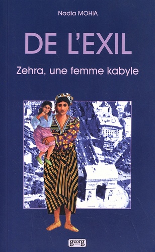 Nadia Mohia - De l'exil - Zehra, une femme kabyle.
