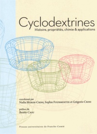 Nadia Morin-Crini et Sophie Fourmentin - Cyclodextrines - Histoire, propriétés, chimie & applications.