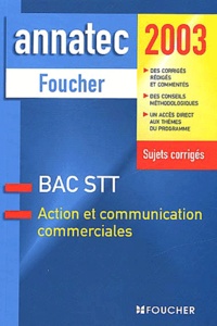 Nadia-Nathalie Saidj et Jacques Igman - Action Et Communication Commerciales Terminale Stt. Sujets Corriges 2003.