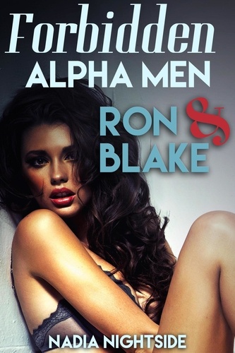  Nadia Nightside - Forbidden Alpha Men - Ron &amp; Blake - Naughty Confessions, #3.