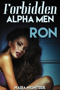  Nadia Nightside - Forbidden Alpha Men - Ron - Naughty Confessions, #1.