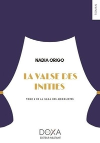 Nadia Origo - La Saga des Monolistes 2 : La valse des initiés.