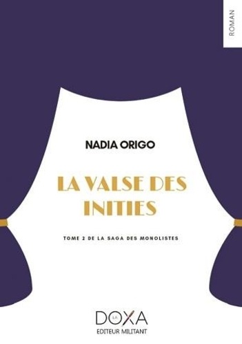 Nadia Origo - La Saga des Monolistes 2 : La valse des initiés.