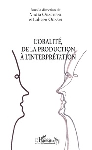 Nadia Ouachene et Lahcen Ouasmi - L'oralité, de la production à l'interprétation.