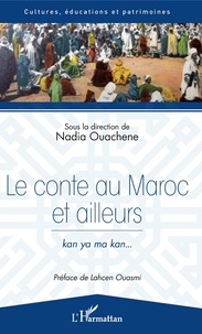 Nadia Ouachene - Le conte au Maroc et ailleurs - Kan ya ma kan.
