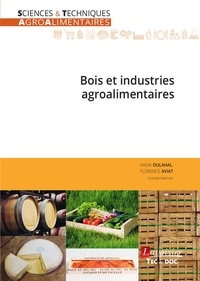 Nadia Oulahal et Florence Aviat - Bois et industries agroalimentaires.