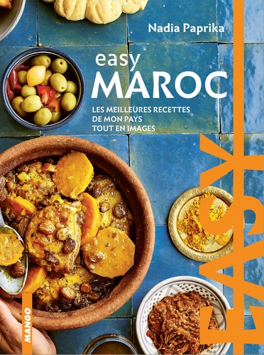 Easy Maroc. Les meilleures recettes de mon pays tout en images