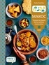 Nadia Paprikas et Charly Deslandes - Maroc - Toutes les bases de la cuisine marocaine.