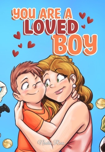  Nadia Ross et  Special Art Stories - You are a Loved Boy : A Collection of Inspiring Stories about Family, Friendship, Self-Confidence and Love - MOTIVATIONAL BOOKS FOR KIDS, #8.