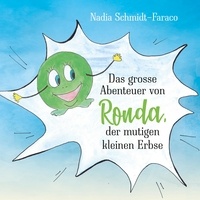 Nadia Schmidt Faraco - Das große Abenteuer von Ronda der mutigen kleinen Erbse - Gemüse.