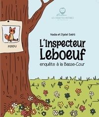 Nadia Sebti - Les chouettes histoires de Chartreuse Tome 11 : L'inspecteur Leboeuf enquête à la basse-cour.